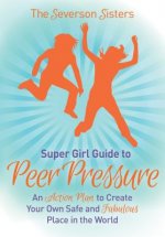 Severson Sisters Guide To:  Peer Pressure