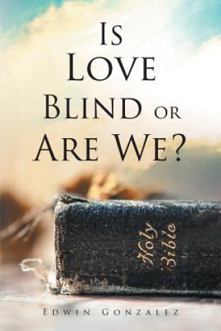 Is Love Blind or Are We?