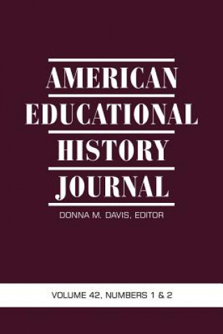 American Educational History Journal, Volume 42, Numbers 1 & 2