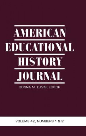 American Educational History Journal, Volume 42, Numbers 1 & 2