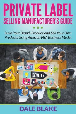 Private Label Selling Manufacturer's Guide