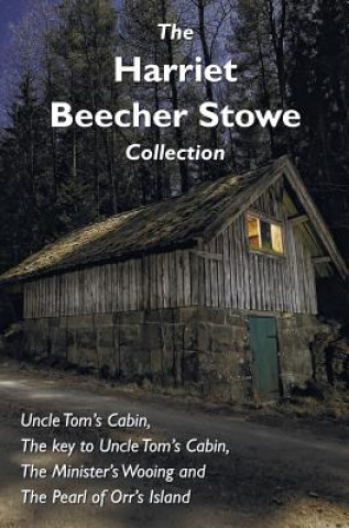Harriet Beecher Stowe Collection, including Uncle Tom's Cabin, The key to Uncle Tom's Cabin, The Minister's Wooing, and The Pearl of Orr's Island