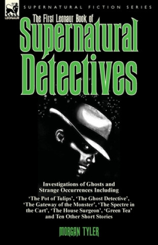 First Leonaur Book of Supernatural Detectives