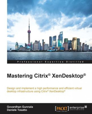 Mastering Citrix (R) XenDesktop (R)