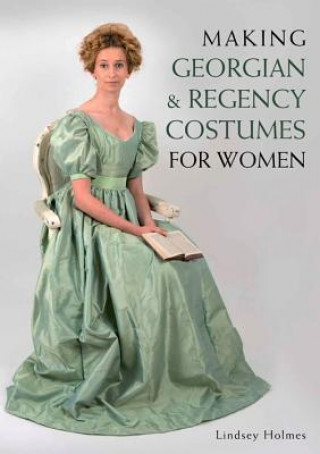 Making Georgian and Regency Costumes for Women