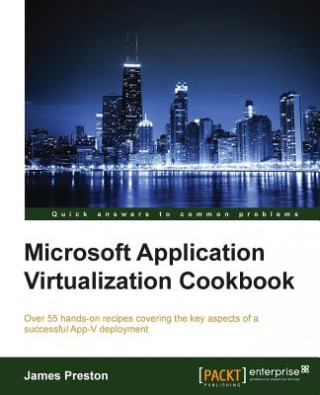 Microsoft Application Virtualization Cookbook