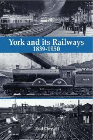 York and its Railways - 1839-1950