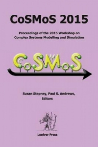 Cosmos 2015. Proceedings of the 2015 Workshop on Complex Systems Modelling and Simulation
