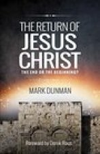 Return of Jesus Christ: The End or the Beginning