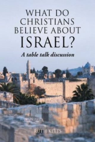 What Do Christians Believe about Israel?