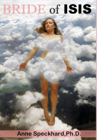 Bride of Isis (Anne Speckhard)(Kemény kötésű)