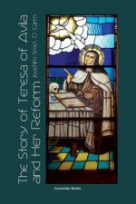 Story of St. Teresa of Avila and Her Reform