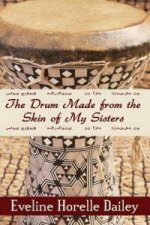 Drum Made from the Skin of My Sisters
