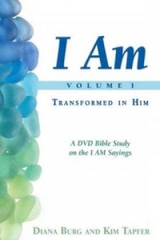 I Am - Transformed in Him (Vol. 1 - Revised)