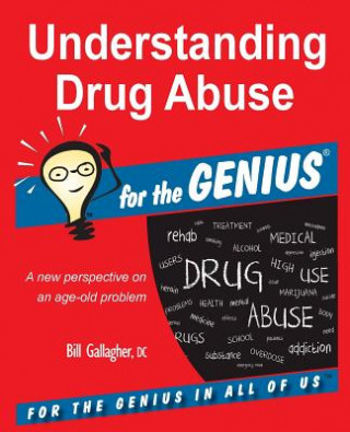 Understanding Drug Abuse for the Genius