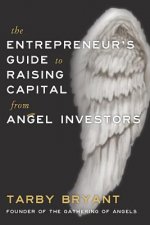 Entrepreneur's Guide to Raising Capital From Angel Investors