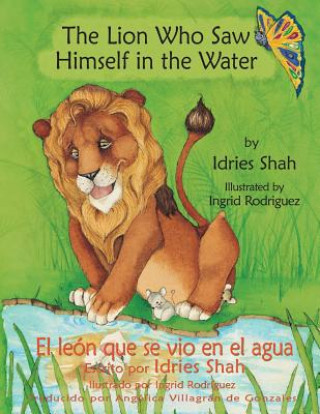 Lion Who Saw Himself in the Water -- El leon que se vio en el agua