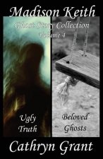 Madison Keith Ghost Story Collection Volume 4 (Suburban Noir Ghost Stories)