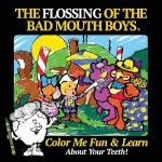 Flossing of the Bad Mouth Boys