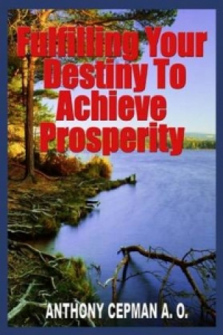 Fulfilling Your Destiny to Achieve Prosperity