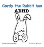 Gordy the Rabbit has ADHD