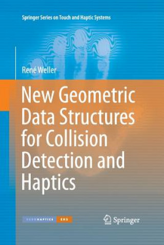 New Geometric Data Structures for Collision Detection and Haptics