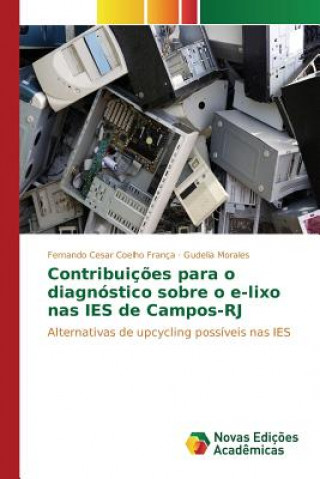 Contribuicoes para o diagnostico sobre o e-lixo nas IES de Campos-RJ
