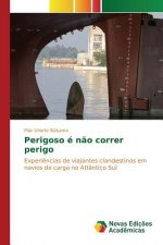 Perigoso e nao correr perigo