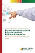 Formacao e competencia informacional do bibliotecario medico