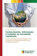 Conhecimento, informacao e trabalho na sociedade capitalista