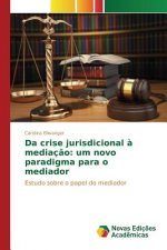 Da crise jurisdicional a mediacao