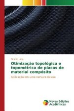 Otimizacao topologica e topometrica de placas de material composito