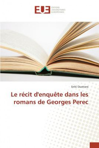 Le Recit d'Enquete Dans Les Romans de Georges Perec
