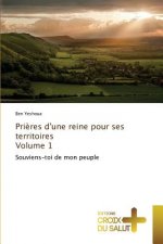 Prieres d'Une Reine Pour Ses Territoires Volume 1