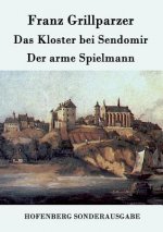 Kloster bei Sendomir / Der arme Spielmann