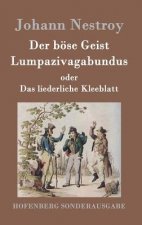 Der boese Geist Lumpazivagabundus oder Das liederliche Kleeblatt