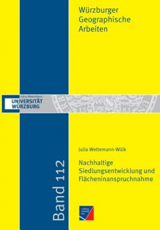 Nachhaltige Siedlungsentwicklung Und Fl cheninanspruchnahme in Der Raumplanerischen Abw gung Und Politischen Entscheidungsfindung