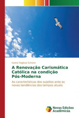 Renovacao Carismatica Catolica na condicao Pos-Moderna