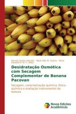 Desidratacao osmotica com secagem complementar de banana Pacovan