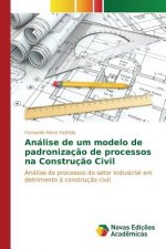 Analise de um modelo de padronizacao de processos na Construcao Civil