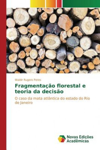 Fragmentacao florestal e teoria da decisao