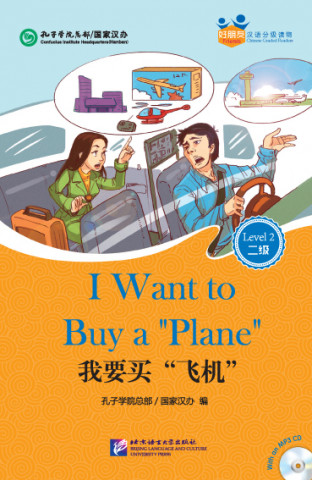 I Want to Buy a 'Plane' (for Adults): Friends Chinese Graded Readers (Level 2)