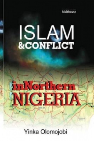 Islam and Conflict in Northern Nigeria