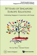 50 Years Of Singapore-europe Relations: Celebrating Singapore's Connections With Europe