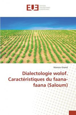 Dialectologie wolof. Caracteristiques du faana-faana (Saloum)