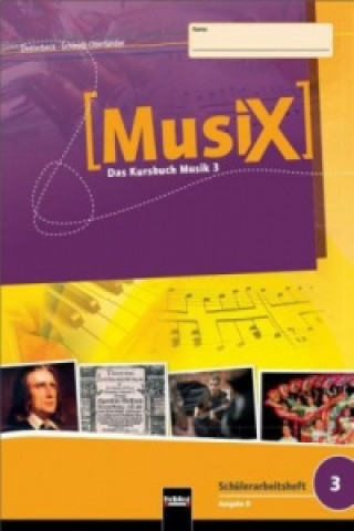 MusiX 3 (Ausgabe ab 2011) Schülerarbeitsheft 3