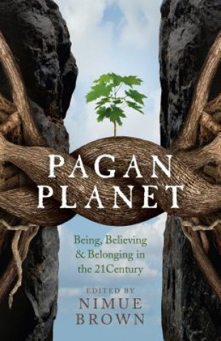 Pagan Planet - Being, Believing & Belonging in the 21Century
