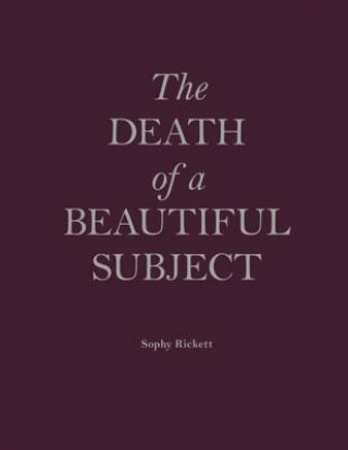 Death Of A Beautiful Subject