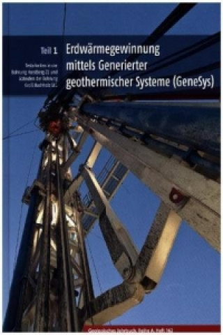 Erdwärmegewinnung mittels Generierter geothermischer Systeme (GeneSys), m. DVD-ROM. Tl.1