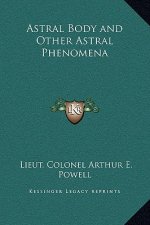 Astral Body and Other Astral Phenomena